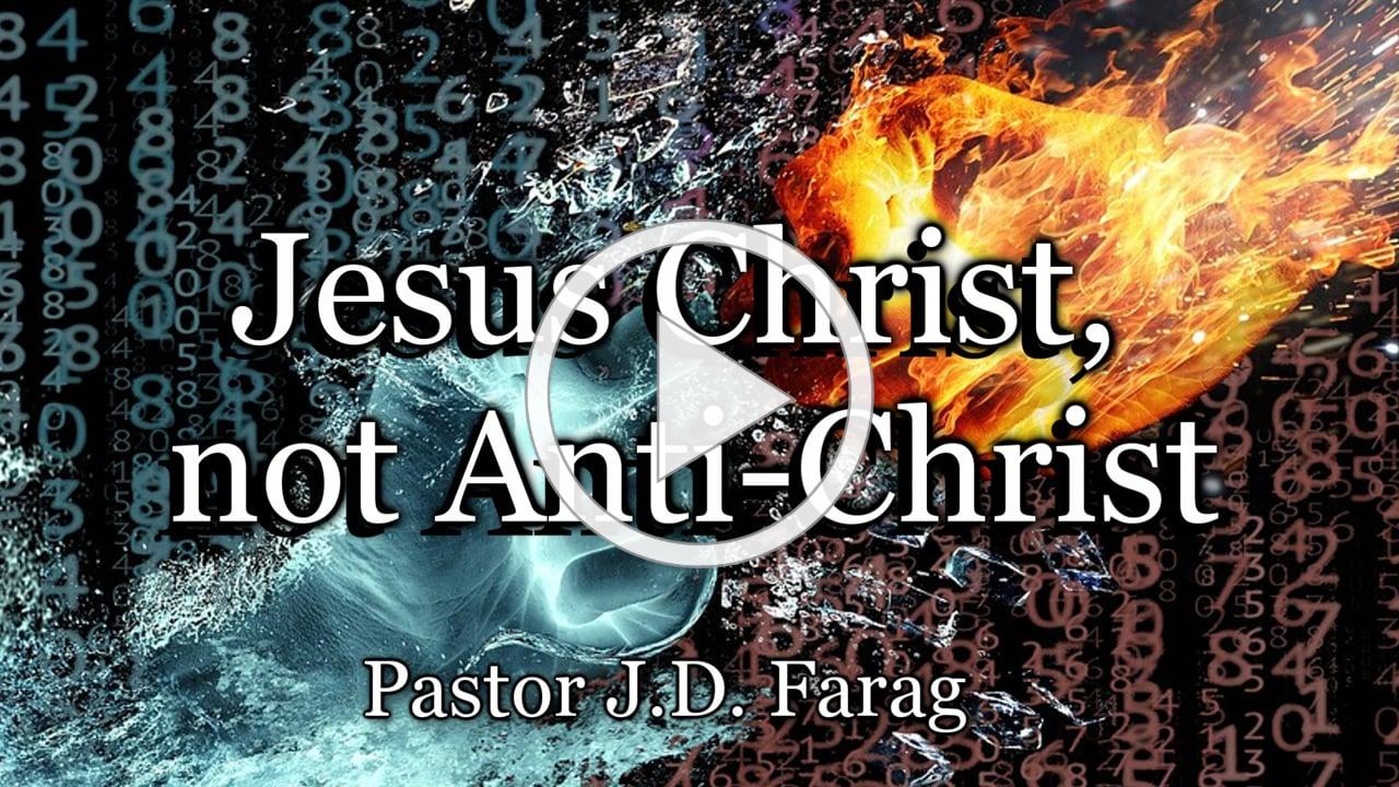 Jesus Christ, Not Anti-Christ