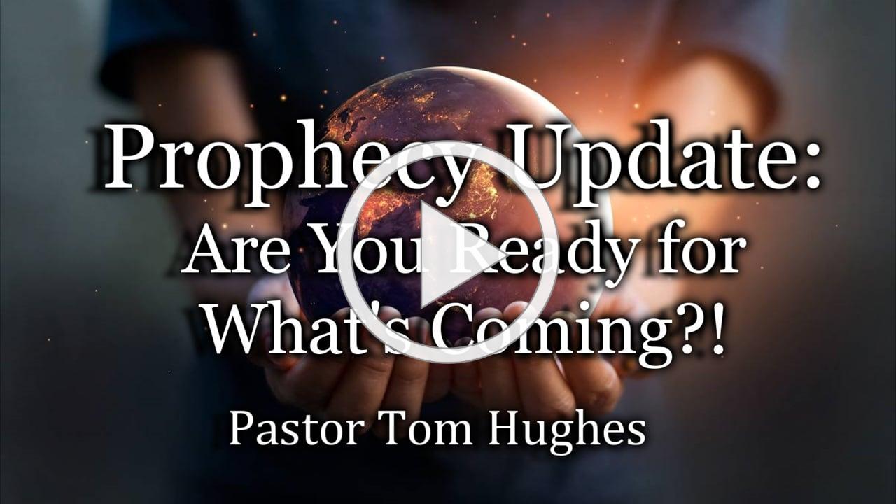 Prophecy Update: Are You Ready for What's Coming!?