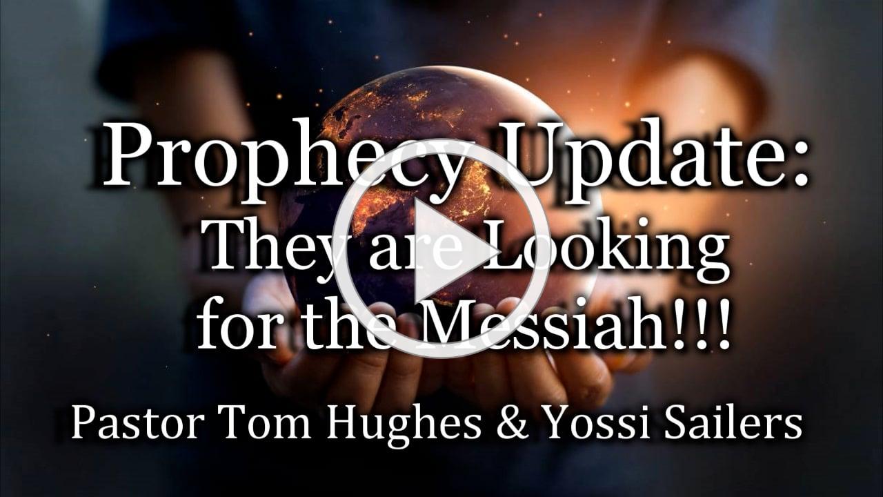 Prophecy Update: They Are Looking for The Messiah!!