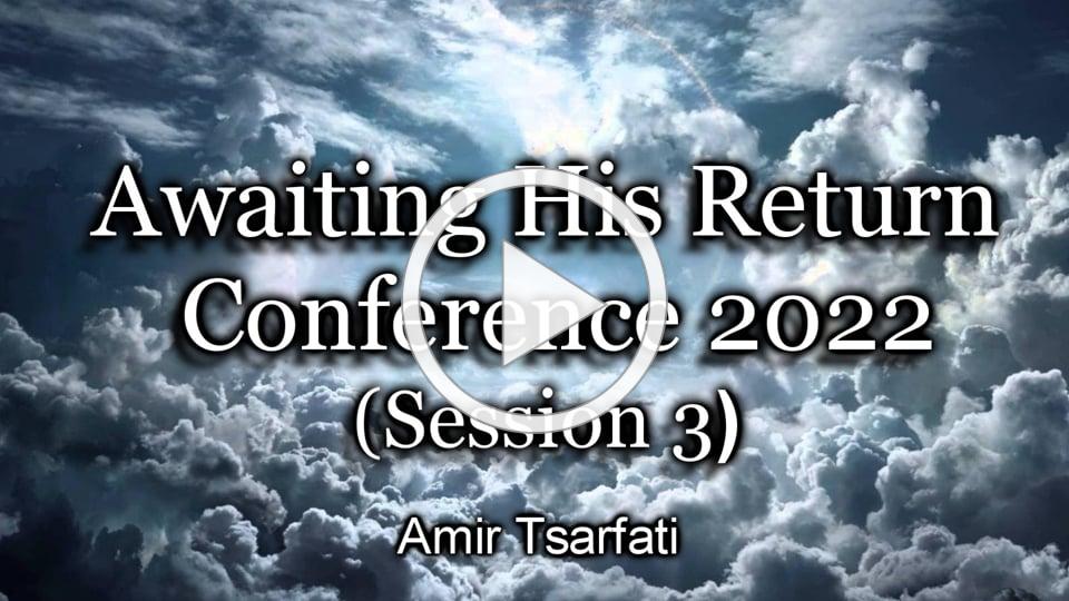 Awaiting His Return Conference 2022 - Session 3