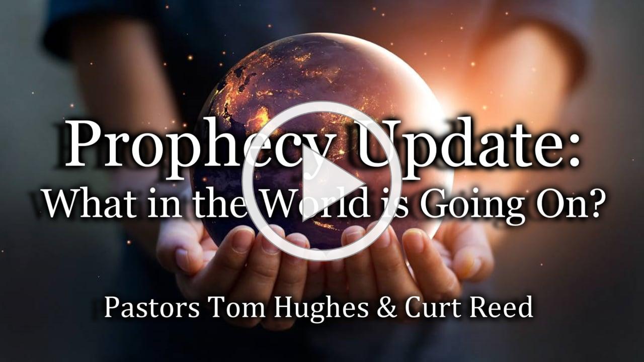 Prophecy Update: What in the world is going on?