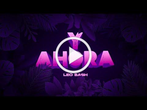 Leo Bash - Y Ahora (Lyric Video)