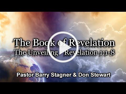 The Book of Revelation: The Unveiling - Revelation 1:1-8