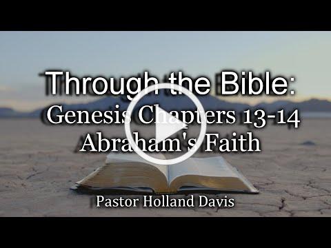 The Book of Genesis - Chapters 13-14 - Abraham's Faith