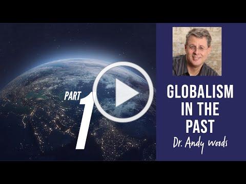 Globalism in the Past. Part 1 of 3 &quot;Globalism, Past, Present Future.&quot; Dr Andy Woods