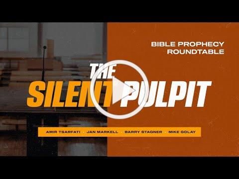 Bible Prophecy Roundtable: The Silent Pulpit
