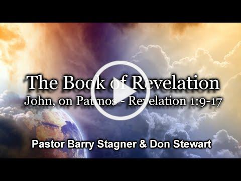 The Book of Revelation: John, on Patmos - Revelation 1:9-17