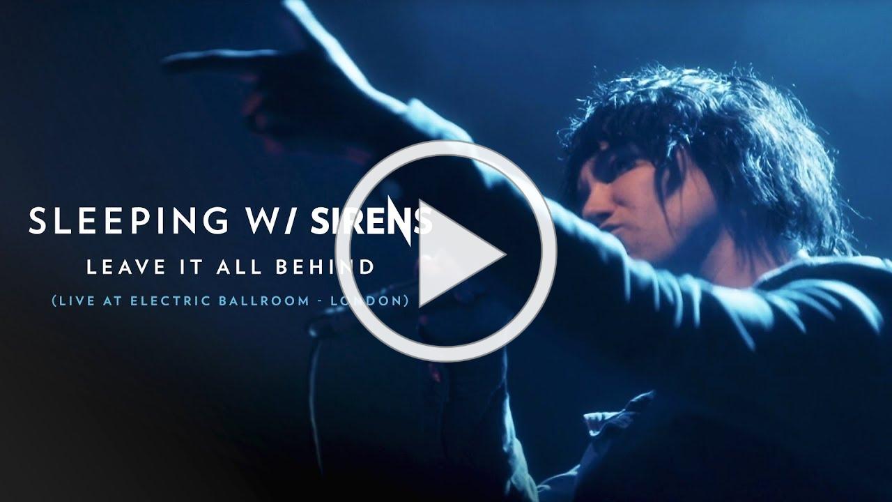 SLEEPING WITH SIRENS - Leave It All Behind (Live at Electric Ballroom - London)