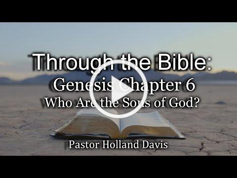 The Book of Genesis - Chapter 6 - Who Are the Sons Of God?