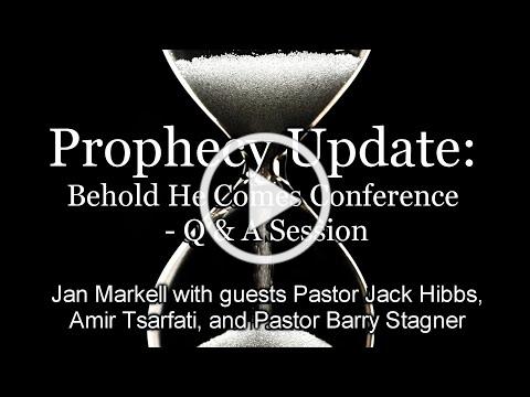 Prophecy Update: Behold He Comes Conference - Q &amp; A Session