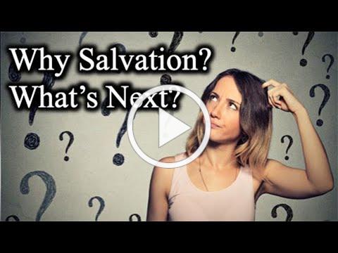 Why Salvation? What's Next?