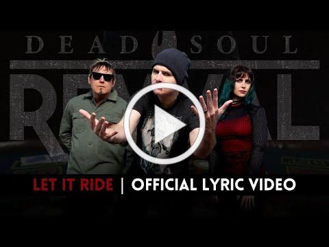 Dead Soul Revival 'Let it Ride' - Official Lyric Video