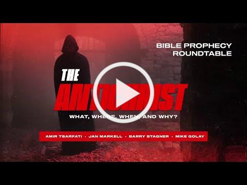 Prophecy Roundtable - The Antichrist: What, Where, When, Who and Why?