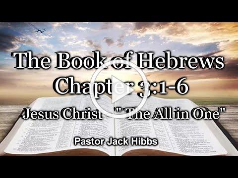 The Book of Hebrews: JESUS CHRIST - &quot;The All in One&quot;