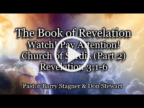 Watch! Pay Attention! - Church of Sardis (Part 2) - Revelation 3:1-6