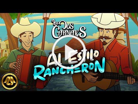 Los dos carnales - Al Estilo Rancheron (Video Oficial)