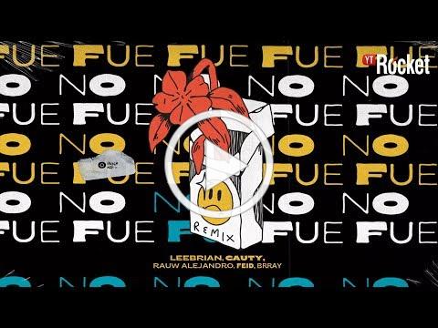 No Fue (Remix) - Leebrian, Cauty, Rauw Alejandro, Feid, Brray | Audio Oficial