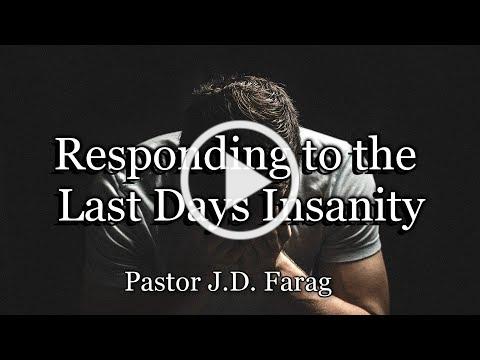 Responding to the Last Days Insanity, James 1:19-21