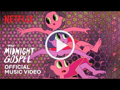 THE MIDNIGHT GOSPEL | Official Music Video | Netflix