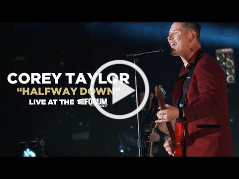 Corey Taylor - Halfway Down [LIVE at The Forum]