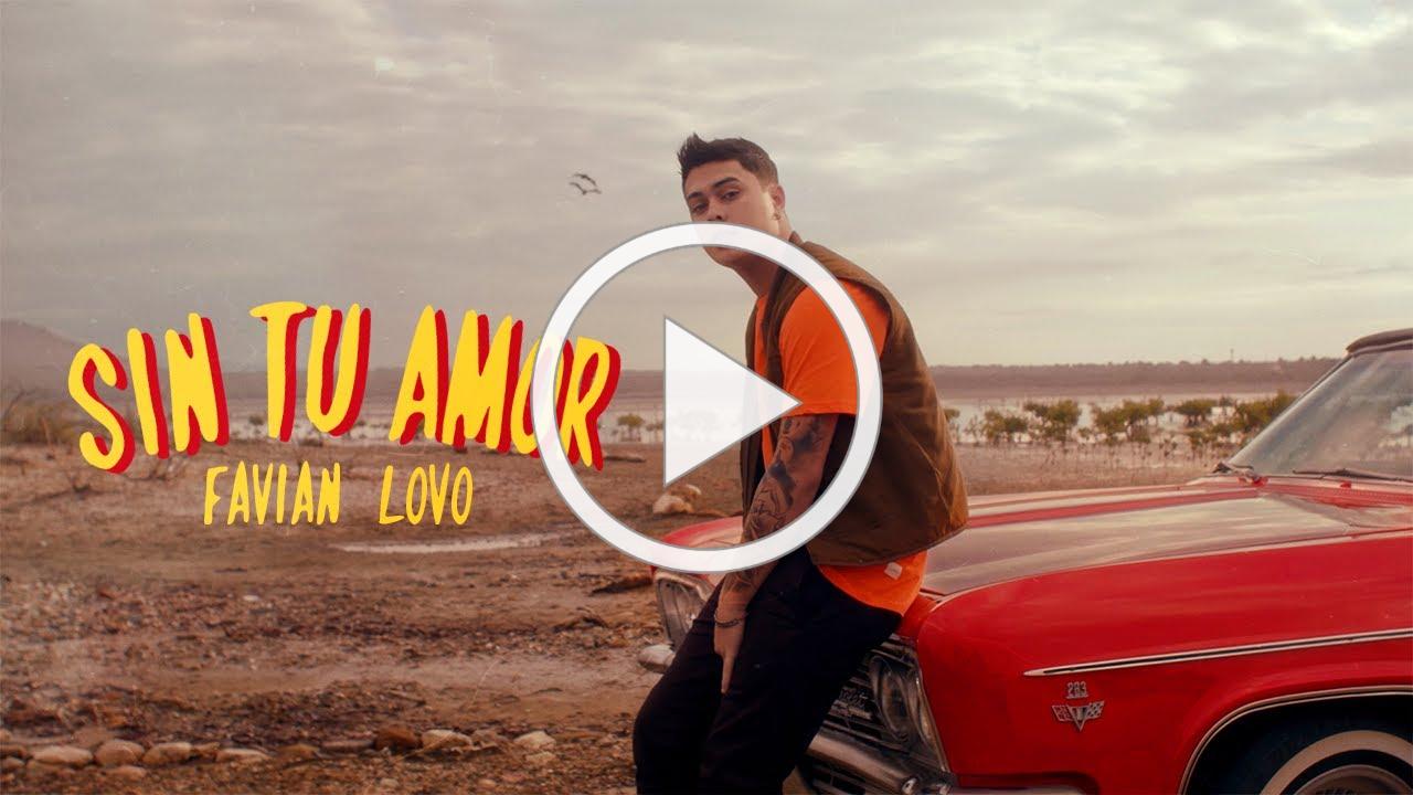 Favian Lovo - Sin Tu Amor [Video Oficial]