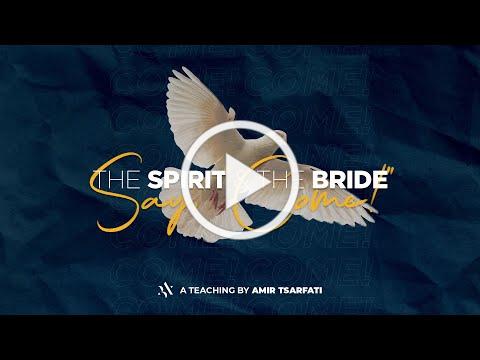 Amir Tsarfati: The Spirit and the Bride Say, &quot;Come!&quot;