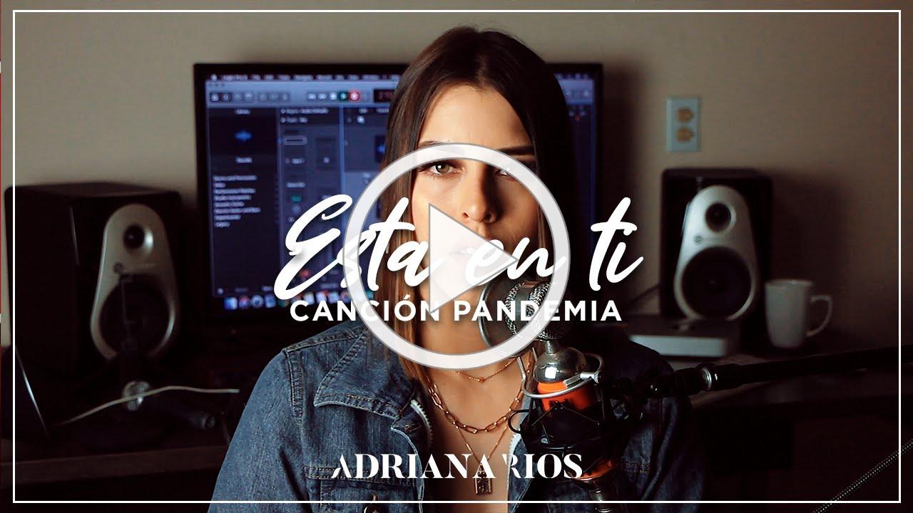 Esta en ti - Adriana Rios (Canción Pandemia)