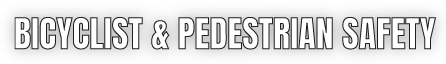 Bicyclist and Pedestrian Safety