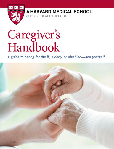 Caregiver&#x2019;s Handbook: A guide to caring for the ill, elderly, disabled, and yourself