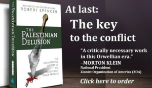 The Palestinian Delusion “teaches you how to answer virtually every propaganda lie about Israel”