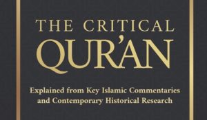 The Critical Qur’an: A Weapon In An Ideological War
