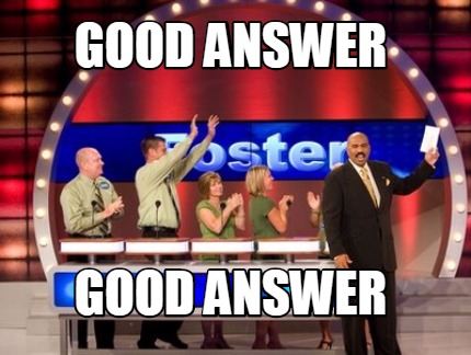 Meme Maker - good answer GOOD ANSWER Meme Generator!