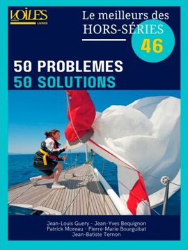 50 problèmes 50 solutions Voiles et Voiliers HS 46