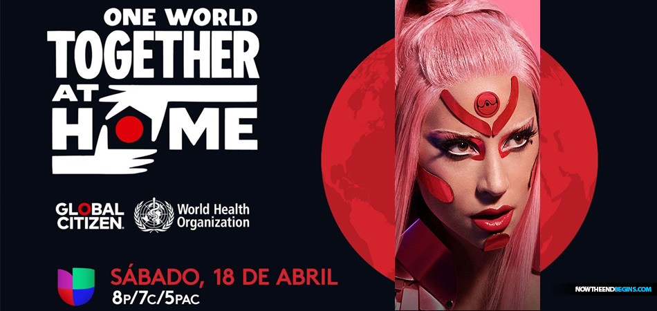 When a group calling themselves Global Citizen wants to bring you a One World 'Together At Home' concert headlined by a New Age Illuminati satanist like Lady Gaga, it's not just the end times, it is the end of times.