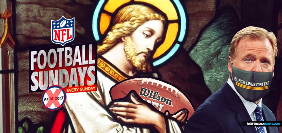 nfl-national-football-league-declares-war-on-christians-church-attendence-covid-19-black-lives-matter-roger-goodell-acts-20-7-worship