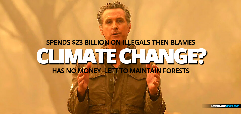 california-wild-fires-gavin-newsom-says-cause-climate-change-not-debatable-spends-23-billion-on-illegal-immigrants-sanctuary-city
