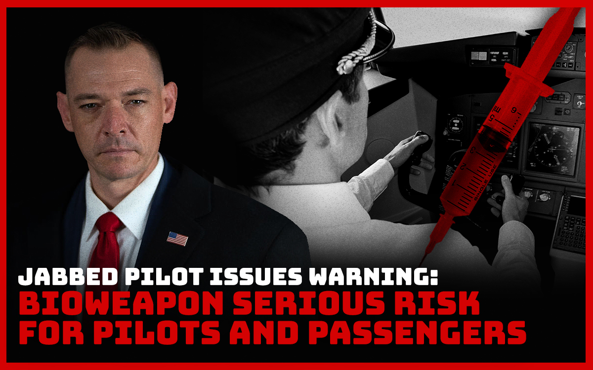 Jabbed Pilot Issues Warning: Bioweapons Serious Risk for Pilots and Passengers