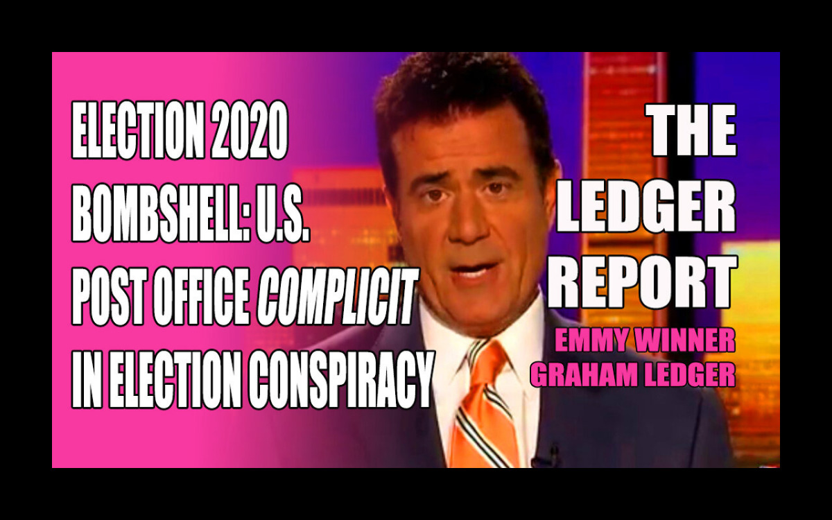 Election 2020 Bombshell: U.S. Post Office Complicit In Election Conspiracy – Ledger Report
