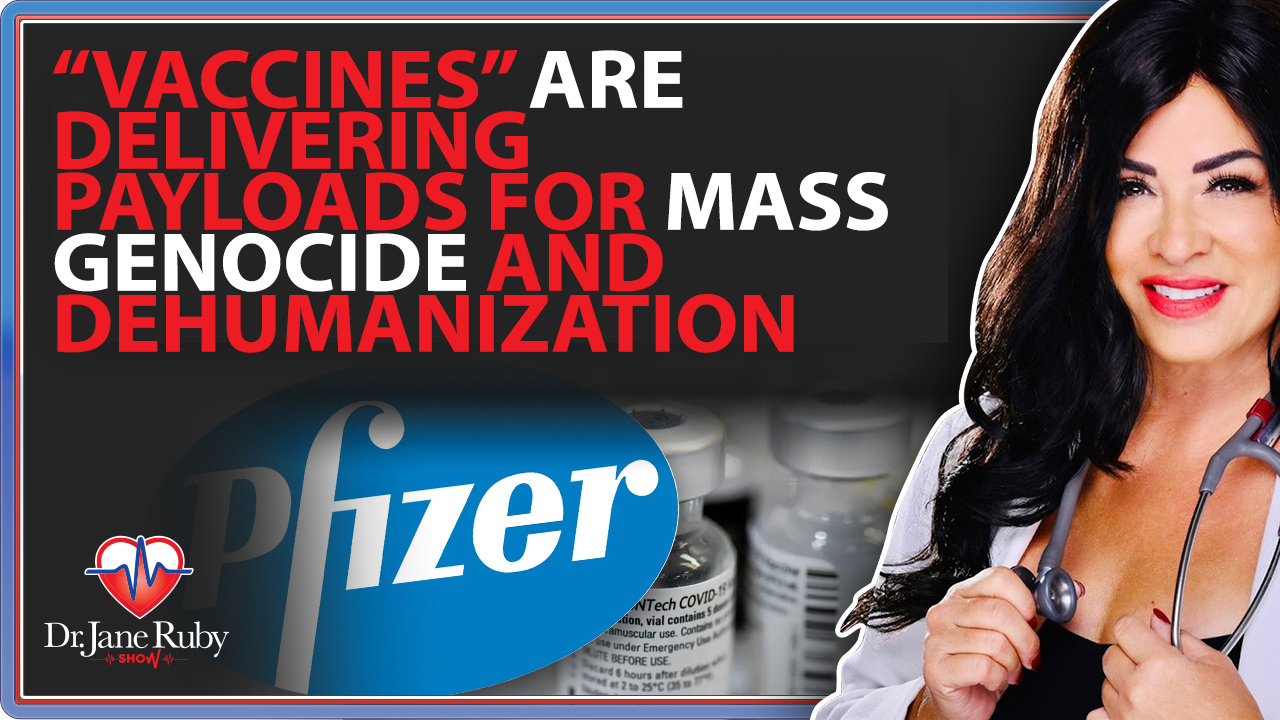 “Vaccines” Are Delivering Payloads For Mass Genocide and Dehumanization