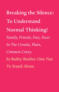 Breaking the Silence: To Understand Normal Thinking!