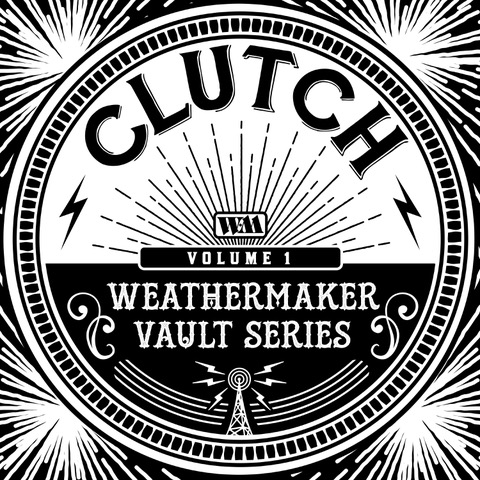 CLUTCH SET TO RELEASE "THE WEATHERMAKER VAULT SERIES VOL. I" NOVEMBER 27TH
